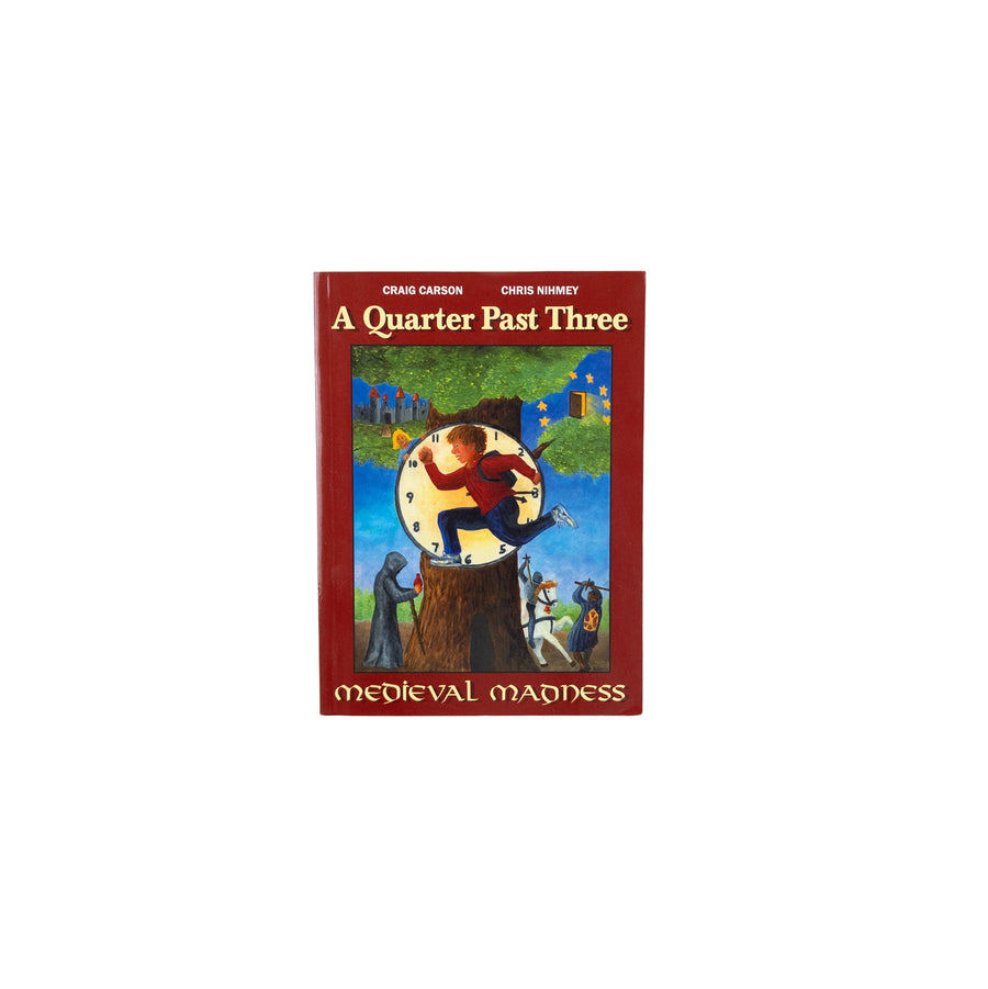 Medieval Madness: A Quarter Past Three