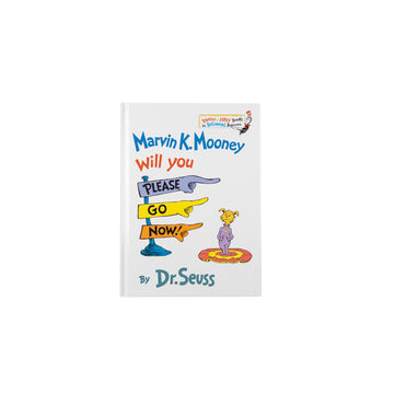 Marvin K. Mooney will you please go now!