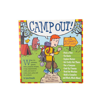 Camp Out! The Ultimate Kids' Guide