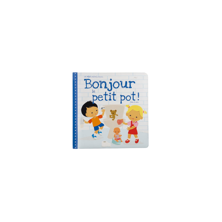 Bonjour le petit pot!
