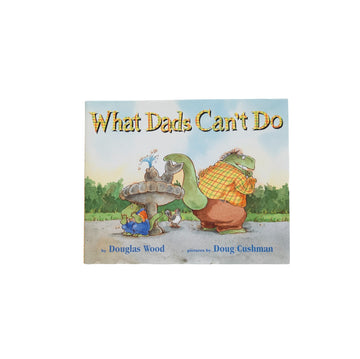 What Dads Can't Do